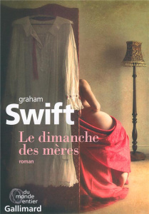 Le dimanche des mères - Swift Graham ; Fortier-Masek Marie-Odile