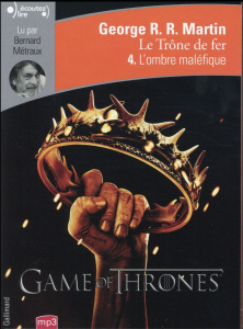 Le trône de fer (A game of Thrones) Tome 4 : L'ombre maléfique. 2 CD audio MP3 - Martin George R. R. ; Métraux Bernard ; Sola Jean