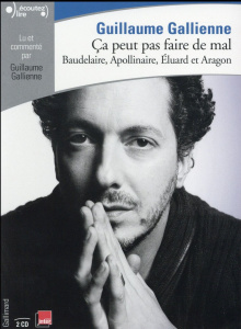 Ca peut pas faire de mal ! Baudelaire, Apollinaire, Eluard et Aragon, 2 CD audio - Gallienne Guillaume
