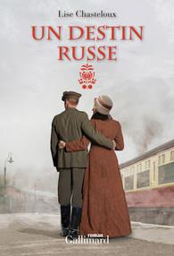 Un destin russe - Chasteloux Lise