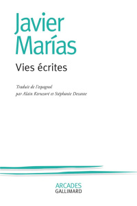 Vies écrites - Marías Javier ; Keruzoré Alain ; Decante Stéphanie
