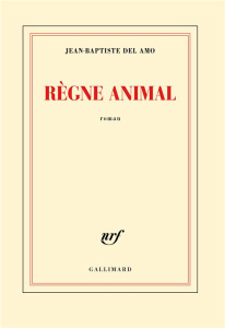 Règne animal - Del Amo Jean-Baptiste
