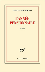 L'année pensionnaire - Lortholary Isabelle