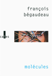 Molécules - Bégaudeau François