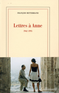 Lettres à Anne. 1962-1995 - Mitterrand François