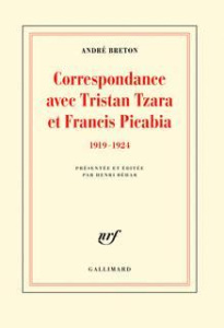 Correspondance avec Tristan Tzara et Francis Picabia. 1919-1924 - Breton André ; Béhar Henri