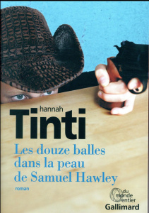Les douze balles dans la peau de Samuel Hawley - Tinti Hannah ; Pracontal Mona de