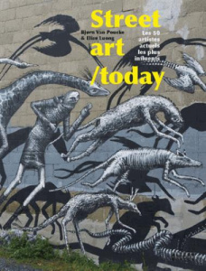 Street art /today. Les 50 plus grands noms du street art actuel - Van Poucke Björn ; Luong Elise