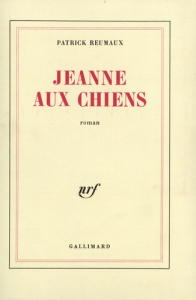 Jeanne aux chiens - Reumaux Patrick