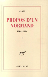Propos d'un normand (1906-1914). Tome 1 - ALAIN