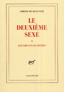 Le deuxième sexe Tome 1 : Les faits et les mythes - Beauvoir Simone de