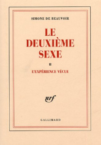 Le deuxième sexe Tome 2 : L'expérience vécue - Beauvoir Simone de