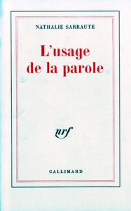 L'usage de la parole - Sarraute Nathalie
