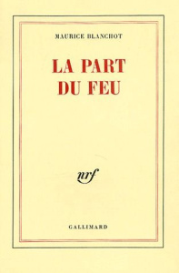 La part du feu - Blanchot Maurice