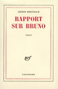 Rapport sur Bruno - Breitbach Joseph