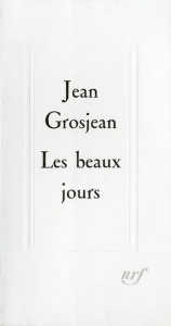 Les beaux jours - Grosjean Jean