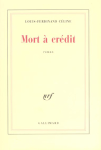 Mort à crédit - Céline Louis-Ferdinand