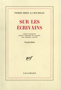Sur les écrivains. Essais critiques - Drieu La Rochelle Pierre