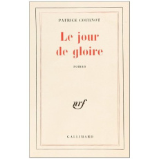 Le jour de gloire - Cournot Patrice