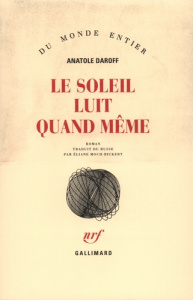 Le soleil luit quand même - Darov Anatoli ; Moch-Bickert Eliane