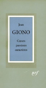 Coeurs, passions, caractères - Giono Jean