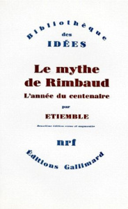Le mythe de Rimbaud. Tome 5, L'année du centenaire - Etiemble René