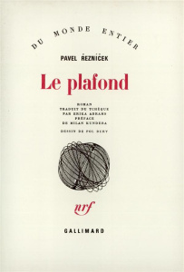 Le plafond - Reznicek Pavel ; Abrams Erika ; Kundera Milan