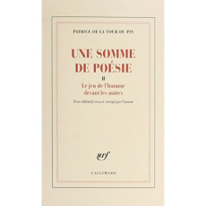 Une Somme de poésie Tome 2 : Le jeu de l'homme ; Devant les autres - La Tour du Pin Patrice de