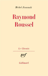 Raymond Roussel - Foucault Michel