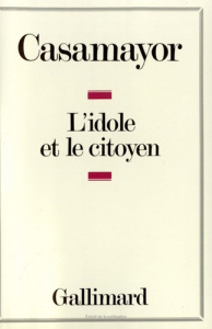 L'idole et le citoyen - CASAMAYOR