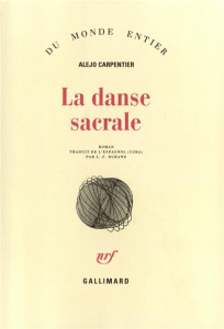 La danse sacrale - Carpentier Alejo