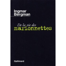 De la vie des marionnettes - Bergman Ingmar ; Albertini Lucie ; Bjurström Carl
