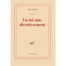 Un roi sans divertissement. Chroniques 1 - Giono Jean
