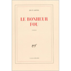 Le bonheur fou - Giono Jean