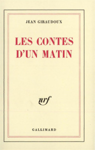 Les contes d'un matin - Giraudoux Jean