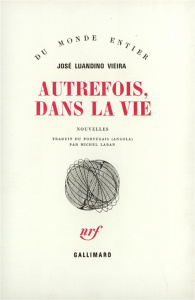 Autrefois dans la vie - Vieira José Luandino ; Laban Michel