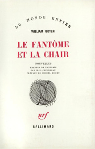 Le fantôme et la chair - Goyen William ; Coindreau Maurice Edgar ; Mohrt Mi