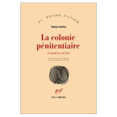 La colonie pénitentiaire. Et autres récits - Kafka Franz