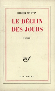 Le déclin des jours - Martin Didier