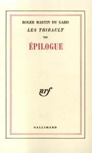 Les Thibault Tome 7 : Epilogue - Martin du Gard Roger
