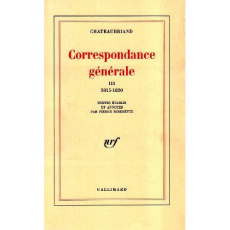 Correspondance générale. Tome 3 - Chateaubriand François-René de