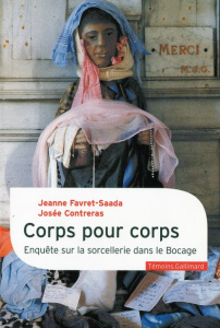 Corps pour corps. Enquête sur la sorcellerie dans le Bocage - Favret-Saada Jeanne ; Contreras Josée