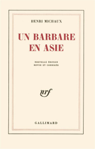 Un barbare en Asie - Michaux Henri