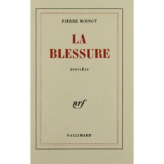 La blessure - Moinot Pierre