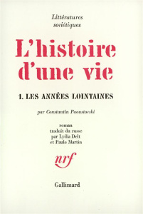 L'histoire d'une vie. Tome 1, Les année lointaines - Paoustovski Constantin ; Delt Lydia ; Martin Paule