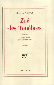 Zoé des ténèbres / La révolution de Gaston Dubois - Piédoue Michel
