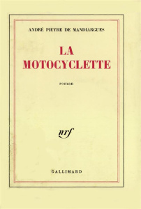 La motocyclette - Pieyre de Mandiargues André