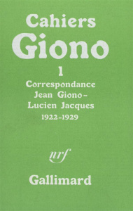 Cahiers Jean Giono N° 1 : Correspondance Jean Giono - Lucien Jacques (1922-1929) - Giono Jean