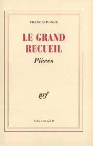 Le grand recueil. Tome 3 - Ponge Francis