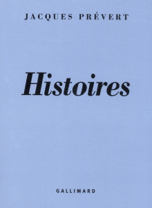 HISTOIRES ET D'AUTRES HISTOIRES - Prévert Jacques